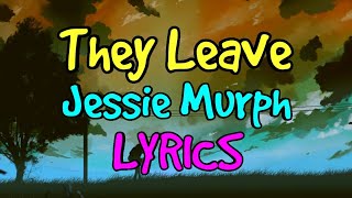 Video thumbnail of "Jessie Murph - They Leave | LYRIC VIDEO"