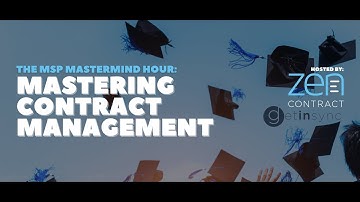 The MSP Mastermind Hour  - Mastering Contract Management with ZenContract & GetInSync