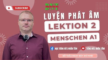 #LEKTION_2 - MENSCHEN A1 | LUYỆN PHÁT ÂM TẠI NHÀ CÙNG TIẾNG ĐỨC NHÂN TÂM