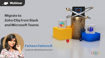 Webinar | Migrate to Zoho Cliq from Slack and Microsoft Teams | Zoho Cliq