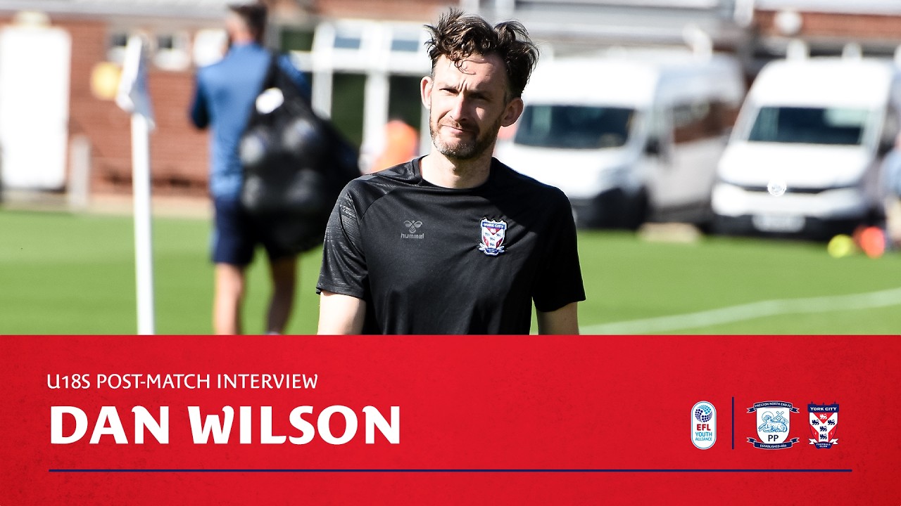 💬 U18s Post-Match Interview | Dan Wilson | Preston North End U18s (A)