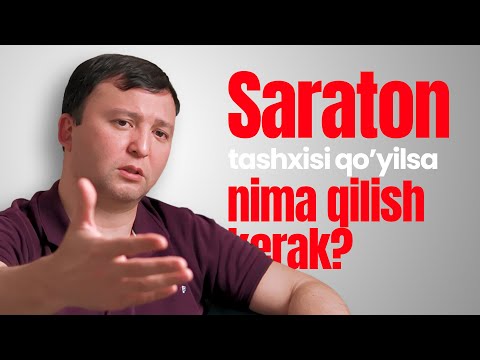 Saraton tashxisi qo'yilsa nima qilish kerak?