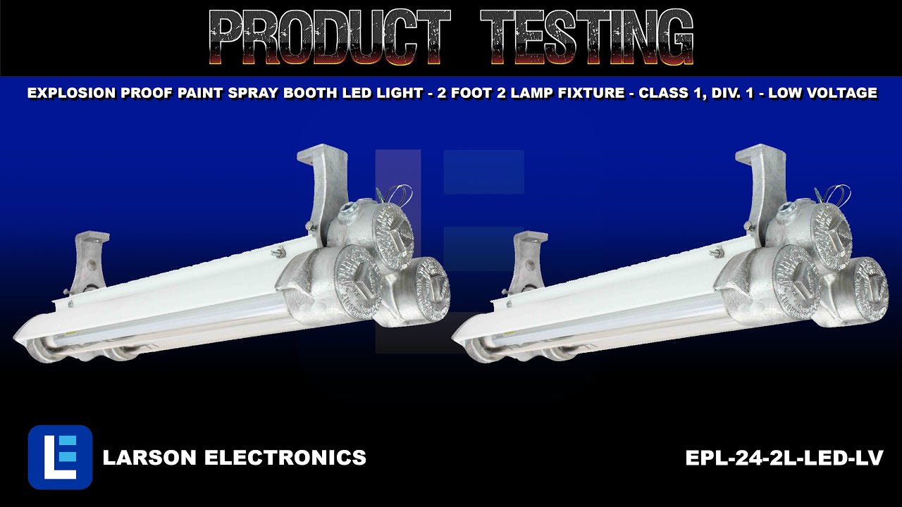 Explosion Proof Paint Spray Booth LED Light - 2 Foot 2 Lamp Fixture - Class 1, Div. 1 - Low Voltage