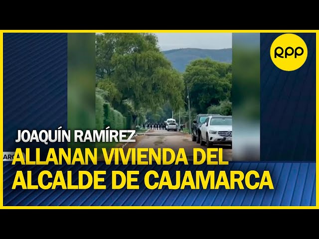 Fiscalía allana vivienda del alcalde de Cajamarca Joaquín Ramírez class=