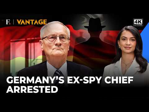 Germany Arrests Former Spy Chief Over Treason & Espionage Allegations | Vantage on Firstpost | 4K