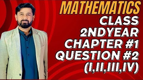 2nd year Mathematics ||Exercise 1.1||Question 2(I,ii,Iii,iv)||Lecture #2||#2ndyearmath #fscmaths