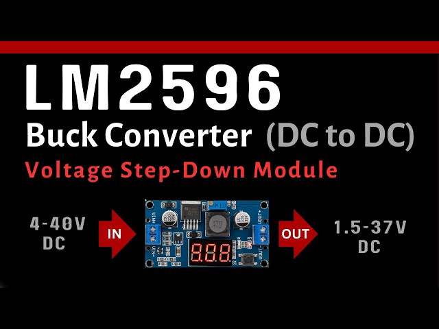 LM2596 Buck converter overview/review 4-40v in/1.5-35v out (Step Down  voltage Converter) regulator 