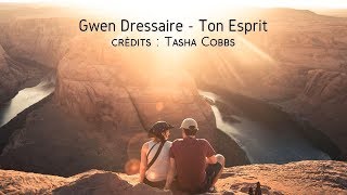 Ton Esprit  - Gwen Dressaire & Tasha Cobbs chords