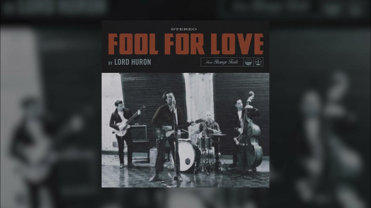 Lord Huron - Fool for Love (Radio Edit) Lord Huron - Fool for Love (Radio Edit)