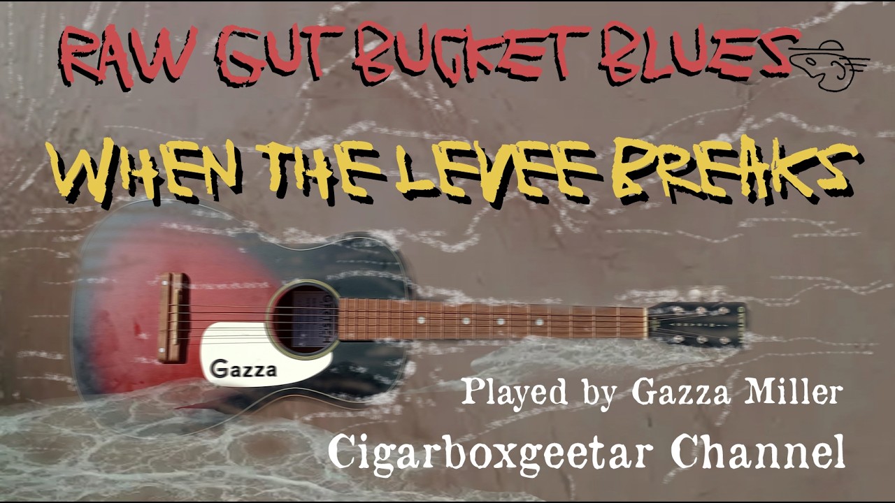 WHEN THE LEVEE BREAKS - Played by Gazza Miller