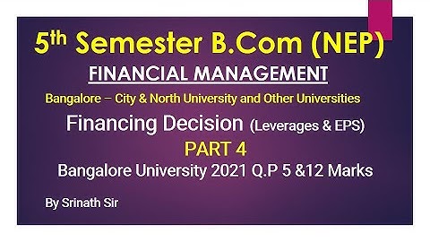 FM - NEP Syllabus - Leverages and Calculation EPS - B.Com 5 & 12 Marks By Srinath Sir