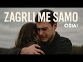 ČIŠIAI - Zagrli me samo