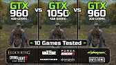 Gtx 960 4gb Vs Gtx 1050 Ti Vs Gtx 960 2gb 10 Games Tested Youtube