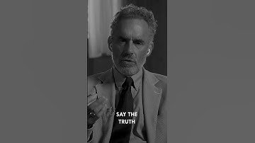 SAY THE TRUTH - Jordan Peterson