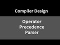 9th video -- Operator Precedence Parser | Types of Parser !!