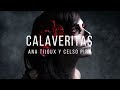 Calaveritas // Ana Tijoux & Celso Piña - Letra