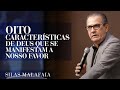 Pastor Silas Malafaia – Oito características de Deus que se manifestam a nosso favor