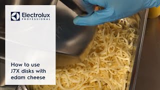 How To Use J7X Disks With Edam Cheese Electrolux Professional