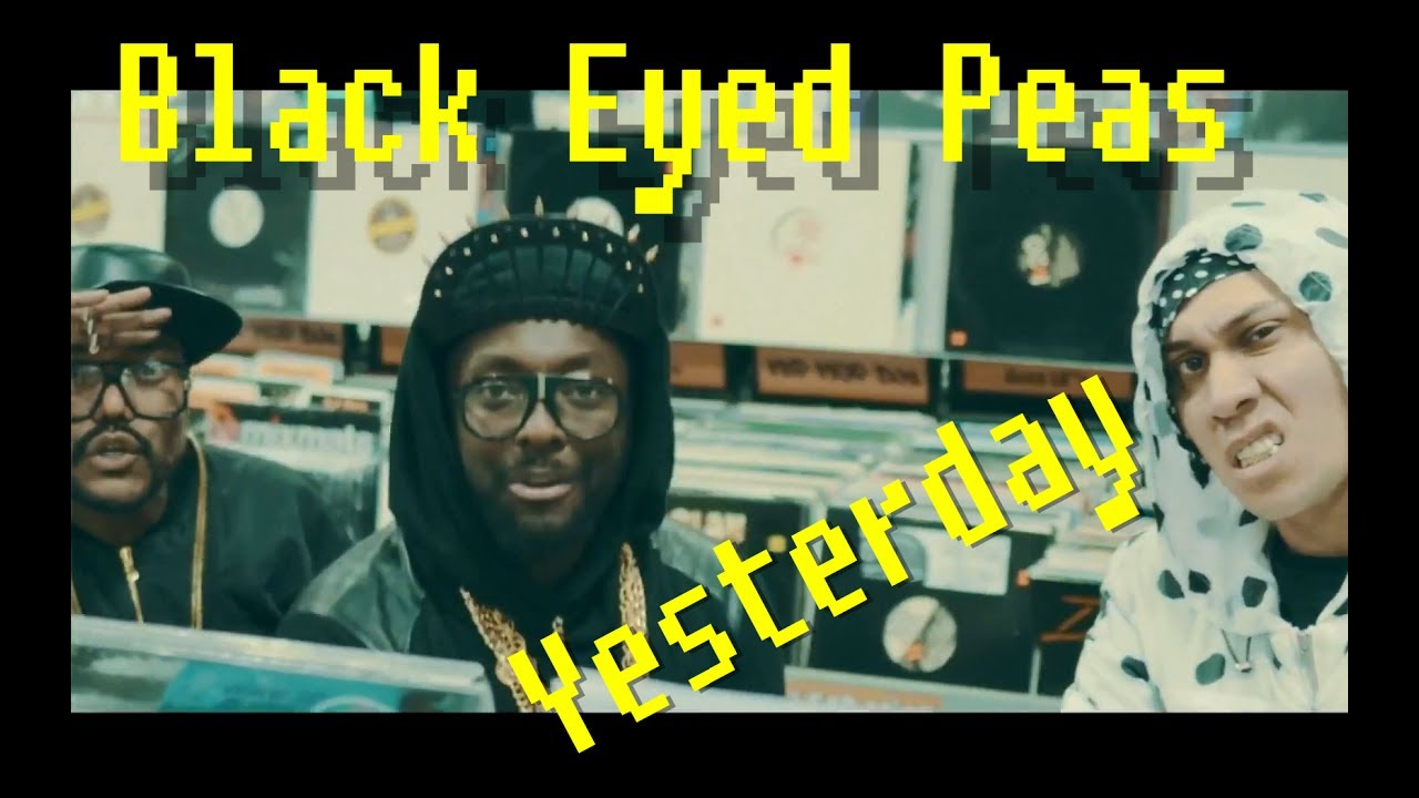 Black Eyed Peas Yesterday 中文字幕 YouTube