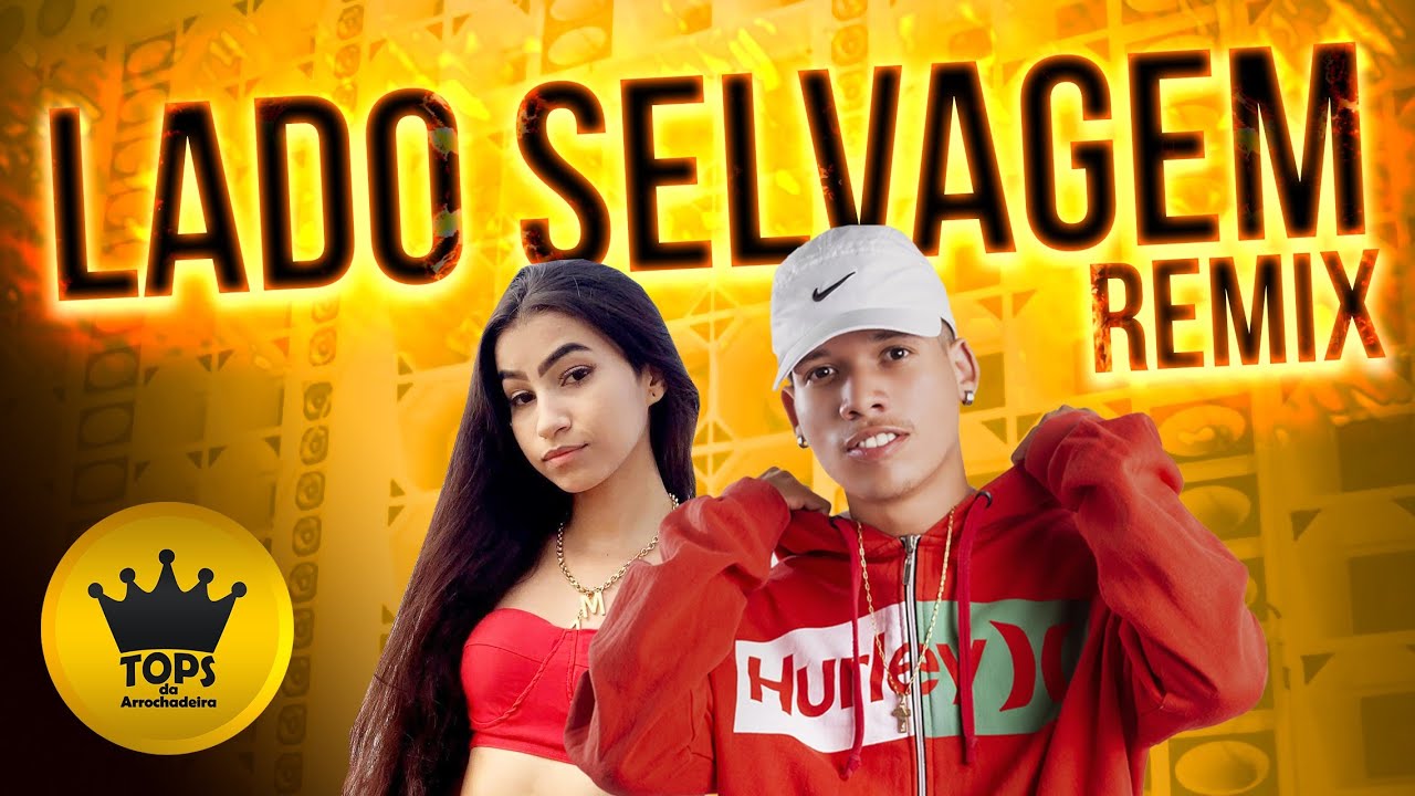 Ativei o Lado Selvagem (Arrochadeira Remix) – O Tubarão e Mc Magrella (Tops da Arrochadeira)