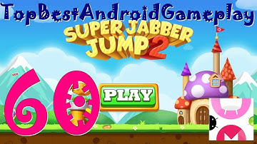 Super Jabber Jump 2 Android Gameplay World 60