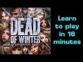 Learn to Play Dead of Winter in 16 minutes