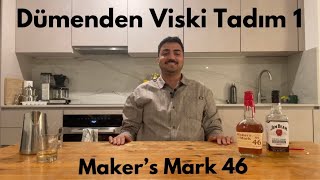 Dümenden Viski Tadım 1 - Makers Mark 46 - Boş İşler Müdürü