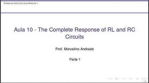 Aula 10 - The Complete Response of RL and RC Circuits - Vídeo 1/2