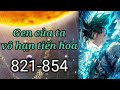 Gen của ta vô hạn tiến hóa chương 821-854