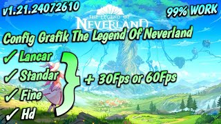 Config The Legend Of Neverland Terbaru - Edisi Malas Ngedit