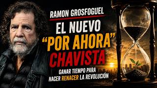 El nuevo "Por ahora" chavista: Ganar tiempo para hacer renacer la Revolución | Ramón Grosfoguel