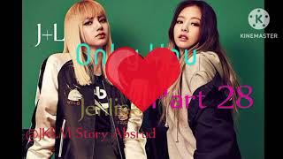 JENLISA FF 'Only You' Part 28 by JKLM Story Absurd 1,555 views 1 month ago 7 minutes, 20 seconds