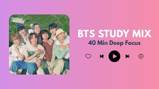 BTS 40-Minute Study Mix 🎧 | Focus, Relax, and Concentrate