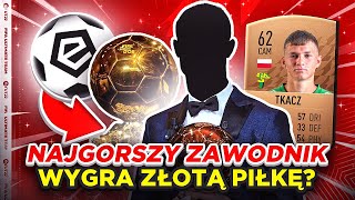 🇵🇱 CZY NAJGORSZY ZAWODNIK EKSTRAKLASY MOŻE WYGRAĆ ZŁOTĄ PIŁKE? 🇵🇱 | 🧪 FIFA 22 EKSPERYMENTY 🧪