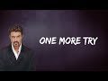 George Michael - One More Try (Lyrics)