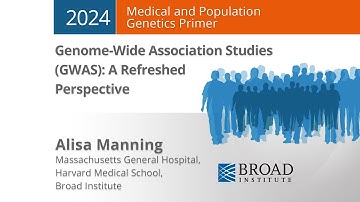 MPG Primer: Genome-Wide Association Studies (GWAS): A Refreshed Perspective (2024)