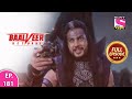 Baalveer Returns | Full Episode | Episode 181 | 25th March, 2021