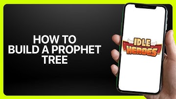 How To Build Prophet Tree In Idle Heroes 2025! Tutorial