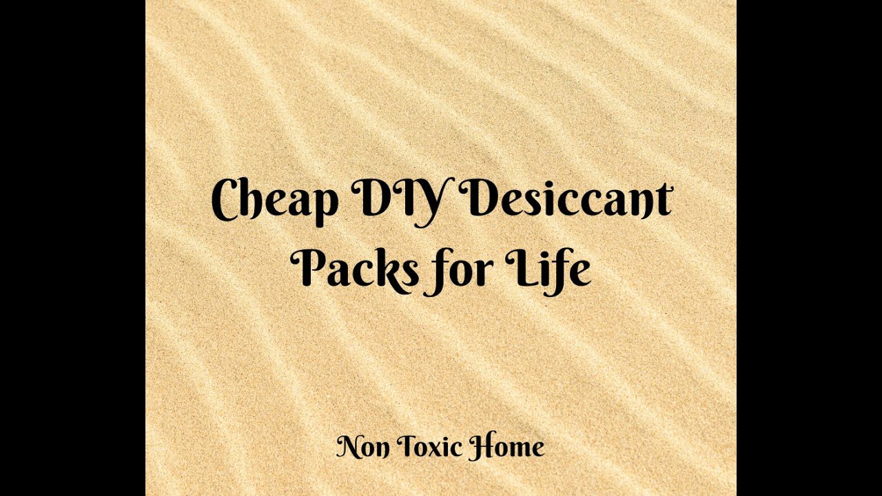 Cheap DIY Desiccant Packs for Life YouTube