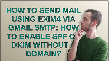 How to send mail using exim4 via gmail smtp: how to enable SPF or DKIM without a domain?