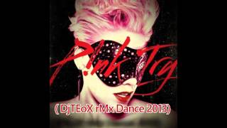 P!nk - Try ( DjTEoX rMx Dance 2013)