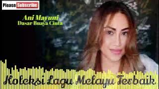 Ani Mayuni - Dasar Buaya