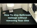 How To stop Bathroom leakage without removing floor tiles- how to waterproof a bathroom floor