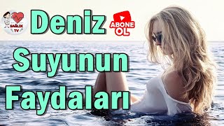 Deniz Suyunun 6 Faydası