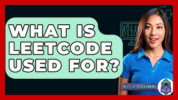 What Is LeetCode Used For? - Next LVL Programming