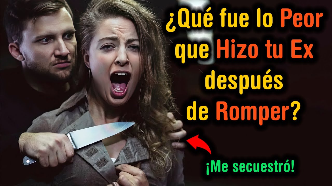 【2023】¿Qué es lo Peor que Hizo tu Ex después de una Ruptura?