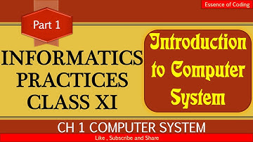 Informatics Practices class 11| IP class XI | Python | Part 1 | Computer System Introduction