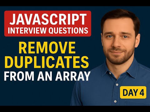 Remove Duplicates from an Array in JavaScript | JavaScript Interview Series - Day 4