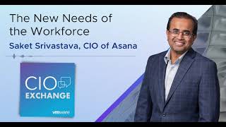 The New Needs of the Workforce – with Saket Srivastava, CIO of Asana