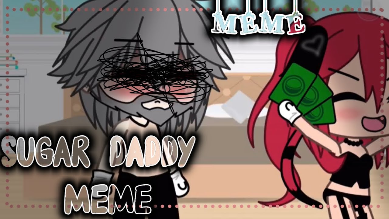 My sugar Daddy meme gacha Life (j’me faisais chier ok ;v;) - My sugar Daddy meme gacha Life (j’me faisais chier ok ;v;)